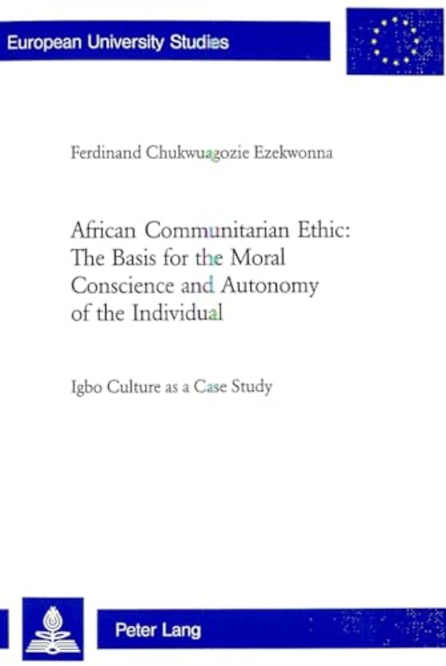 African Communitarian Ethic: The Basis for the Moral Conscience and Autonomy of the Individual