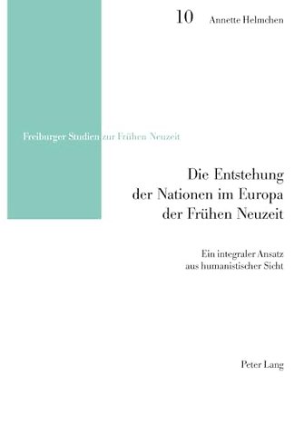 Die Entstehung der Nationen im Europa der Fruehen Neuzeit
