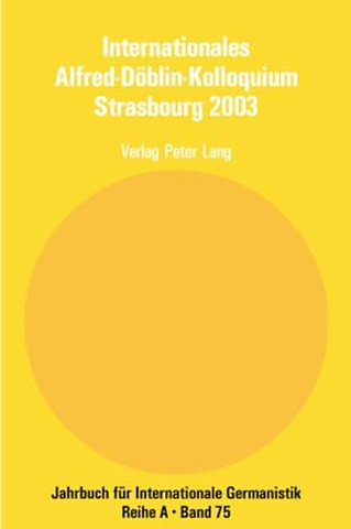 Internationales Alfred-Doeblin-Kolloquium Strasbourg 2003