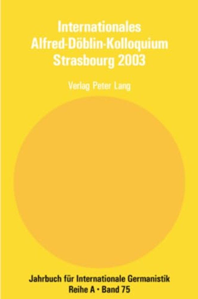 Internationales Alfred-Doeblin-Kolloquium Strasbourg 2003