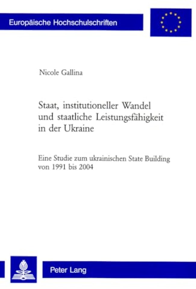 Staat, Institutioneller Wandel Und Staatliche Leistungsfaehigkeit in Der Ukraine