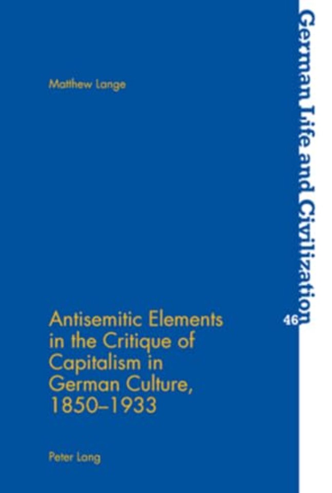 Antisemitic Elements in the Critique of Capitalism in German Culture, 1850-1933