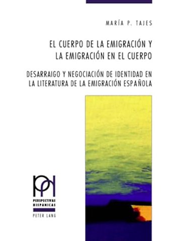 El cuerpo de la emigracion y la emigracion en el cuerpo
