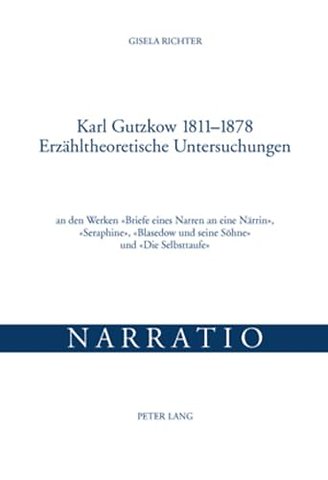 Karl Gutzkow 1811-1878- Erzaehltheoretische Untersuchungen