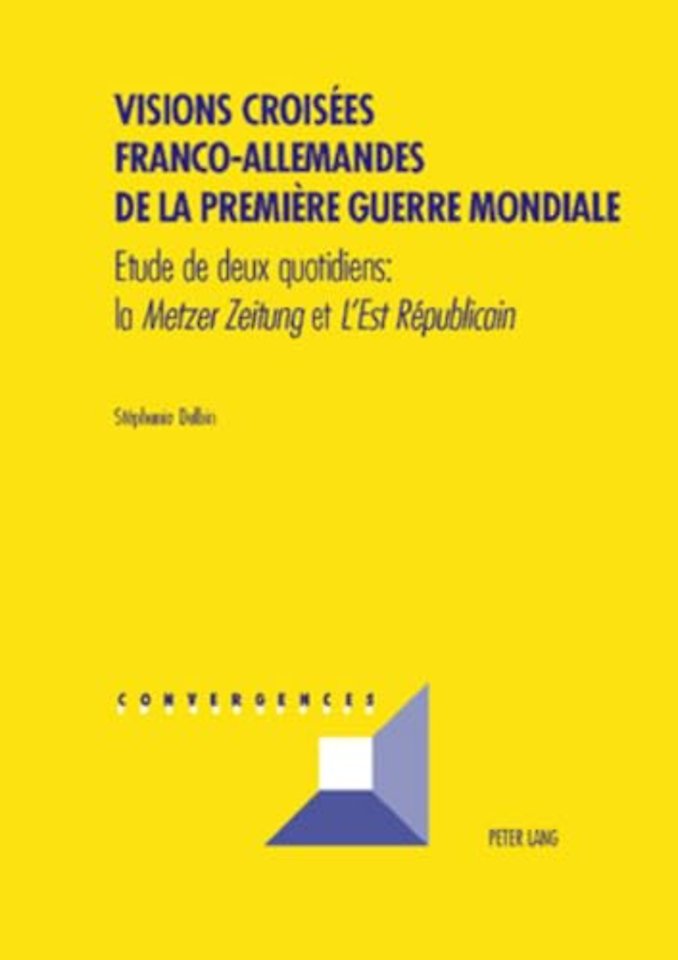 Visions Croisees Franco-Allemandes de la Premiere Guerre Mondiale