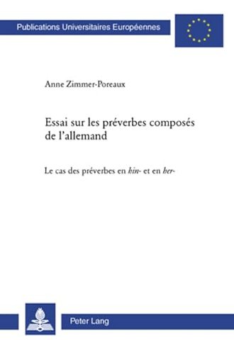 Essai sur les preverbes composes de l'allemand