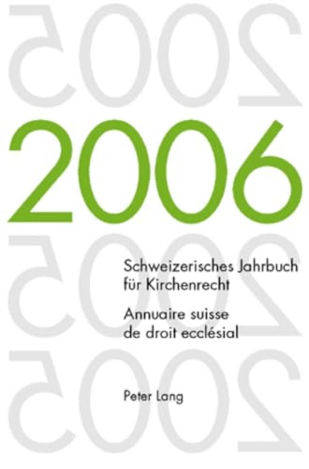 Schweizerisches Jahrbuch Fuer Kirchenrecht. Band 11 (2006) Annuaire Suisse de Droit Ecclesial. Volume 11 (2006)