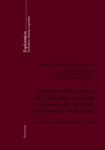 Emergence Des Sciences de l'Education En Suisse A La Croisee de Traditions Academiques Contrastees