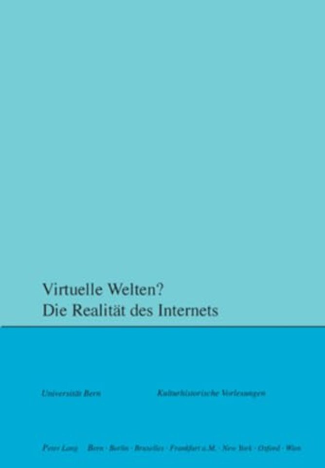 Virtuelle Welten? Die Realitaet des Internets