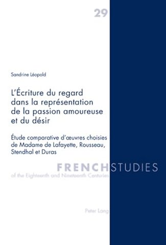 L'ecriture Du Regard Dans La Repraesentation De La Passion Amoureuse Et Du Daesir