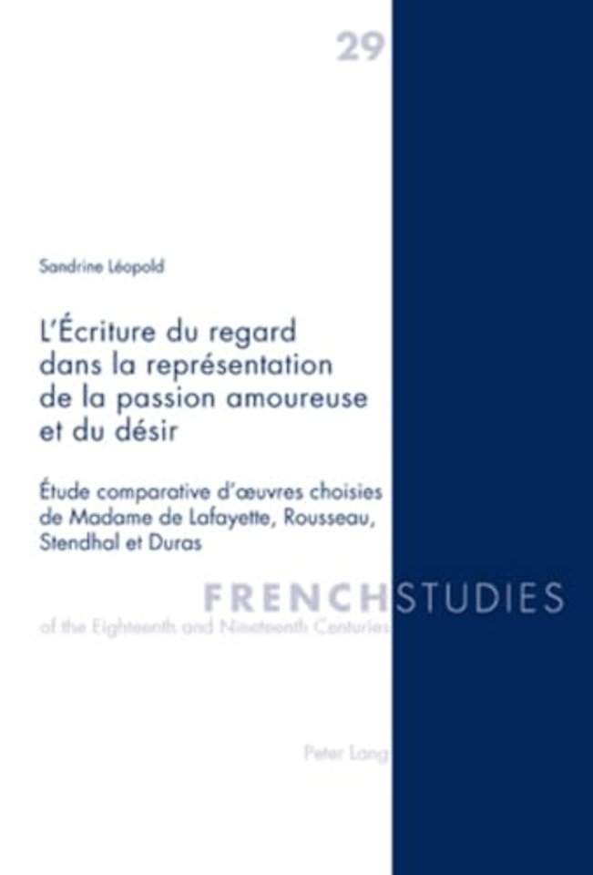 L'ecriture Du Regard Dans La Repraesentation De La Passion Amoureuse Et Du Daesir