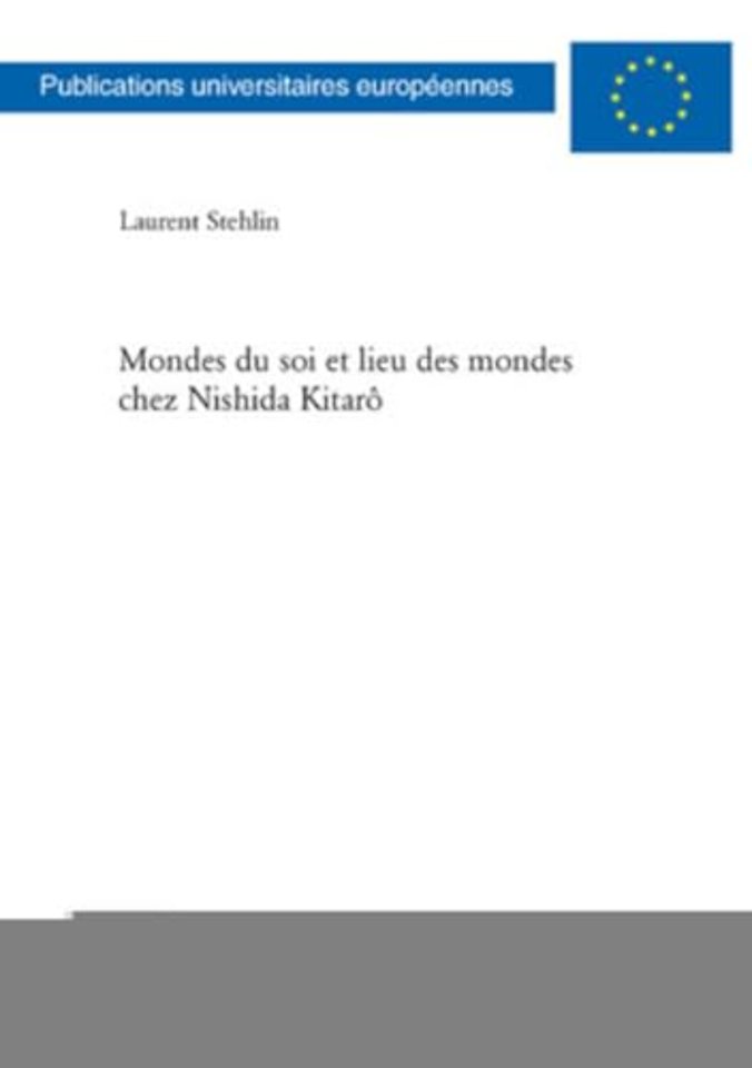 Mondes Du Soi Et Lieu Des Mondes Chez Nishida Kitaro