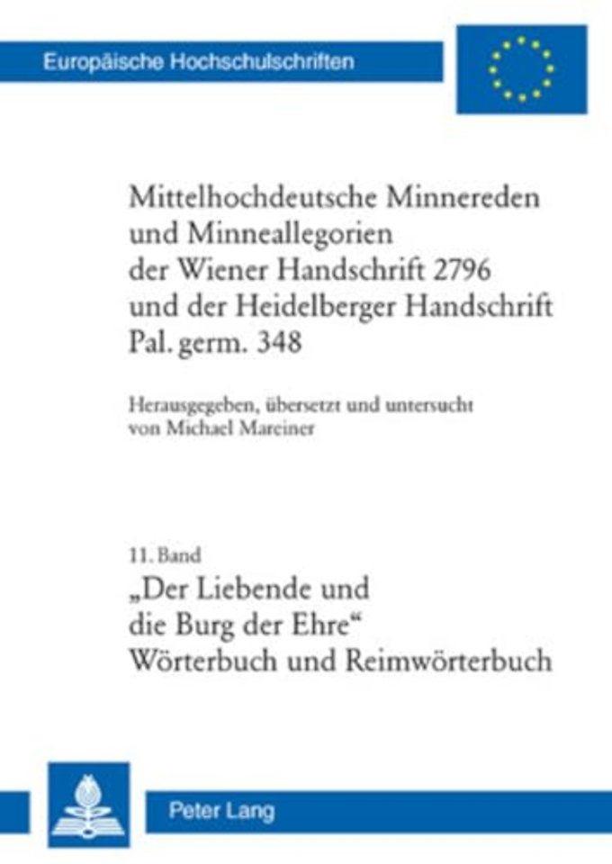 Mittelhochdeutsche Minnereden Und Minneallegorien Der Wiener Handschrift 2796 Und Der Heidelberger Handschrift Pal. Germ. 348