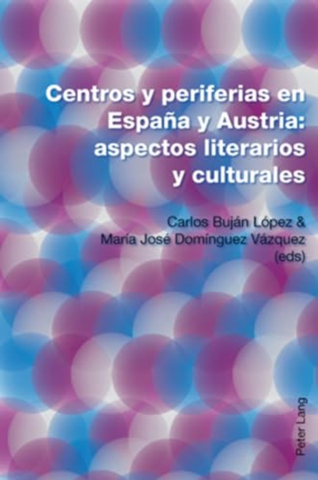 Centros Y Periferias En Espana Y Austria: Aspectos Literarios Y Culturales