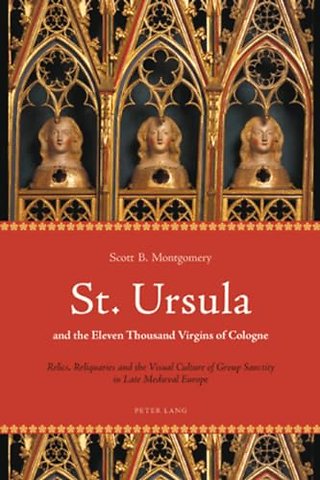 St. Ursula and the Eleven Thousand Virgins of Cologne