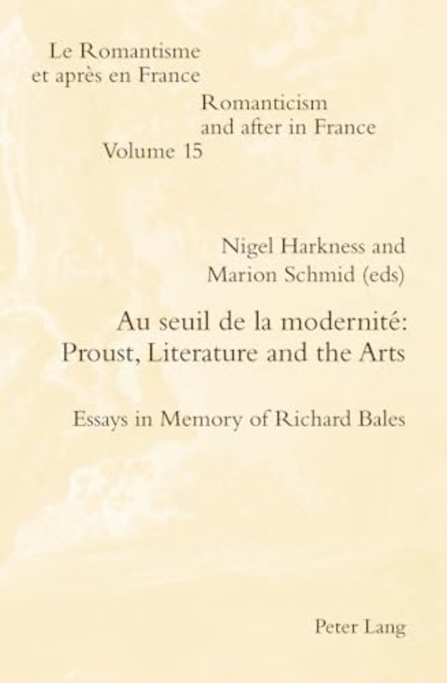 Au seuil de la modernite: Proust, Literature and the Arts