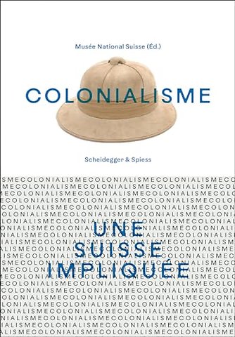 Colonialisme – une Suisse impliquee