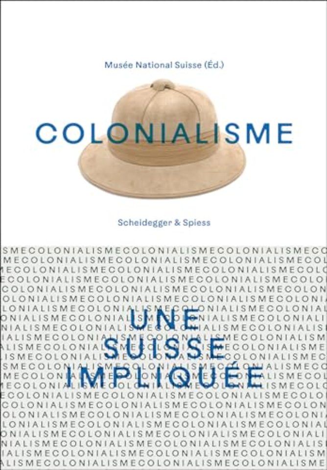 Colonialisme – une Suisse impliquee