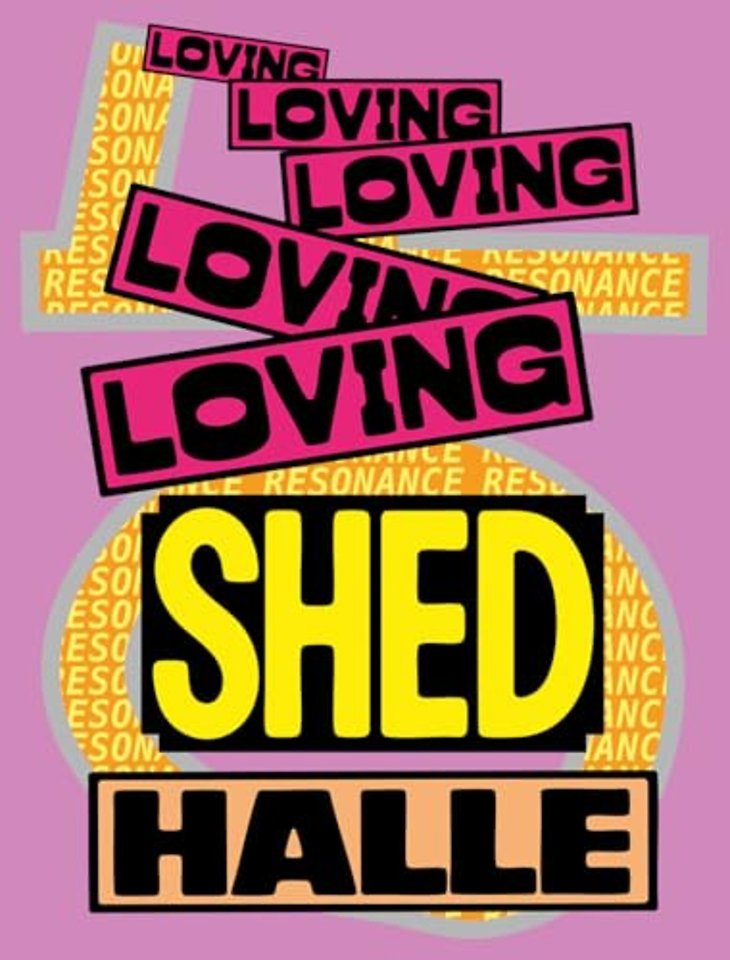 Loving Shedhalle – Resonance