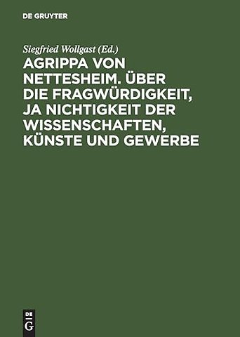 Agrippa von Nettesheim. Über die Fragwürdigkeit, – Aus dem Lateinischen übersetzt von Gerhard Güpner