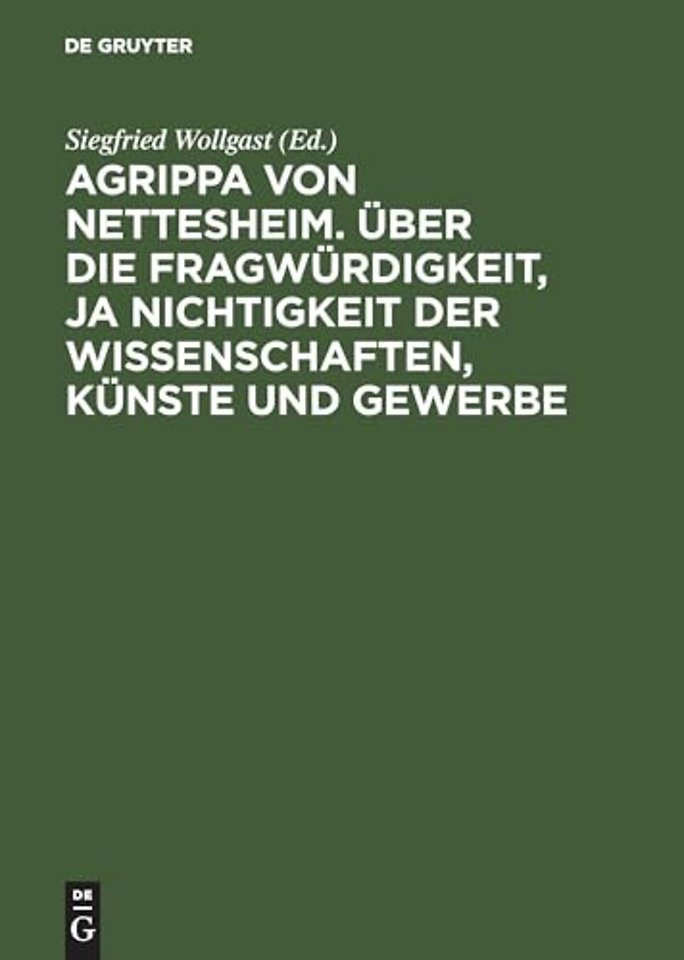 Agrippa von Nettesheim. Über die Fragwürdigkeit, – Aus dem Lateinischen übersetzt von Gerhard Güpner