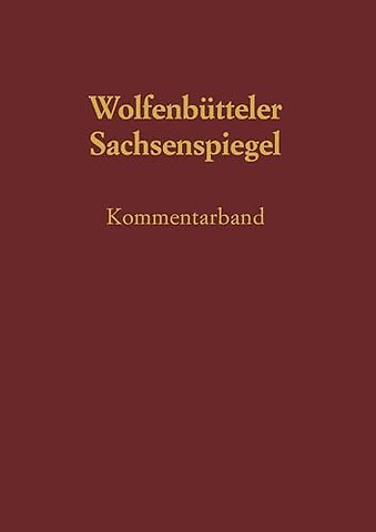 Sachsenspiegel – Die Wolfenbütteler Bilderhandschrift. Kommentarband