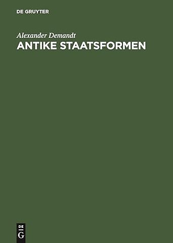 Antike Staatsformen Eine Vergleichende Verfassungsgeschichte Der Alten Welt