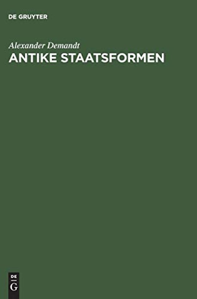 Antike Staatsformen Eine Vergleichende Verfassungsgeschichte Der Alten Welt