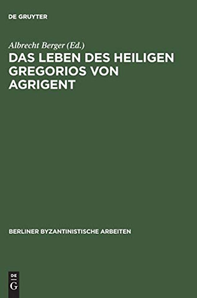 Das Leben des Heiligen Gregorios von Agrigent – Kritische Ausgabe, Übersetzung und Kommentar