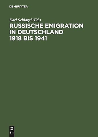 Russische Emigration in Deutschland 1918 bis 194 – Leben im europäischen Bürgerkrieg