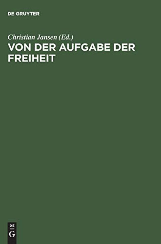 Von der Aufgabe der Freiheit – Politische Verantwortung und bürgerliche Gesellschaft im 19. und 20. JahrhundertFestschrift für Hans Mommsen zu