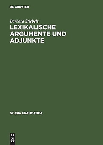 Lexikalische Argumente und Adjunkte – Zum semantischen Beitrag von verbalen Präfixen und Partikeln