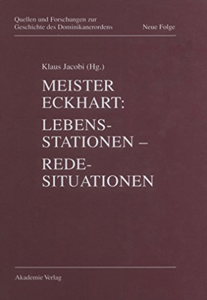 Meister Eckhart. Lebensstationen – Redesituationen