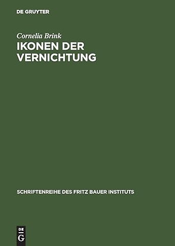 Ikonen der Vernichtung – Zum öffentlichen Gebrauch von Fotografien aus nationalsozialistischen Konzentrationslagern nach 1945