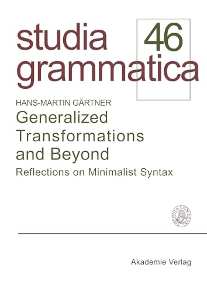 Generalized Transformations and Beyond – Reflections on Minimalist Syntax