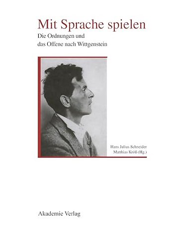 Mit Sprache spielen – Die Ordnung und das Offene nach Wittgenstein