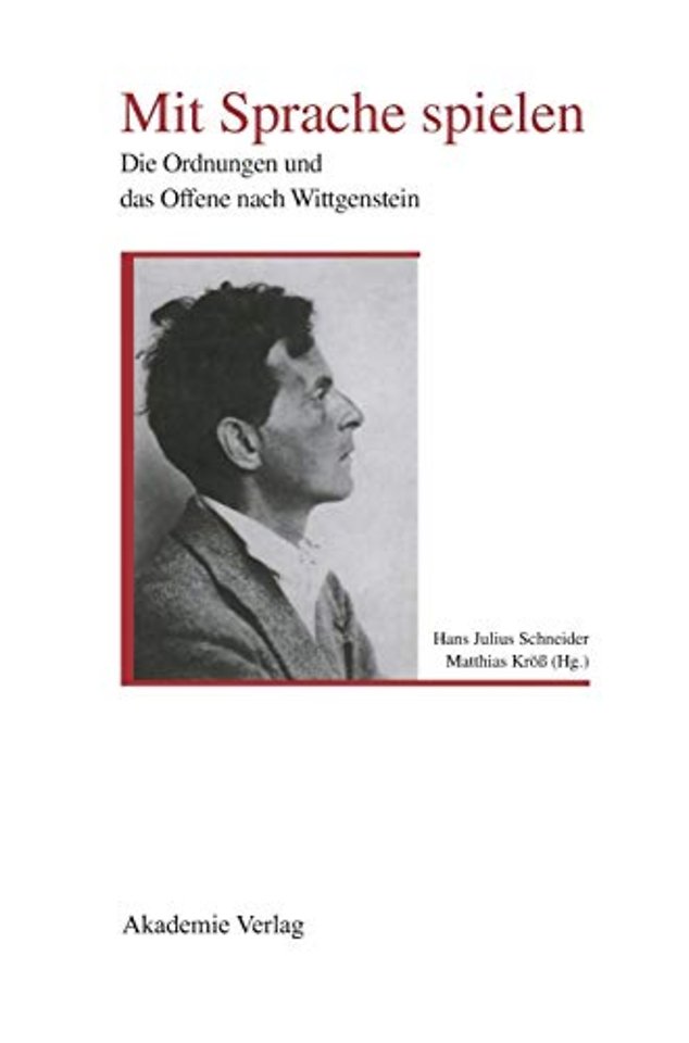 Mit Sprache spielen – Die Ordnung und das Offene nach Wittgenstein