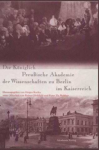 Die Koniglich Preußische Akademie Der Wissenschaften Zu Berlin Im Kaiserreich