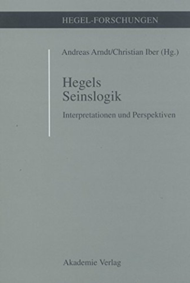 Hegels Seinslogik – Interpretationen und Perspektiven