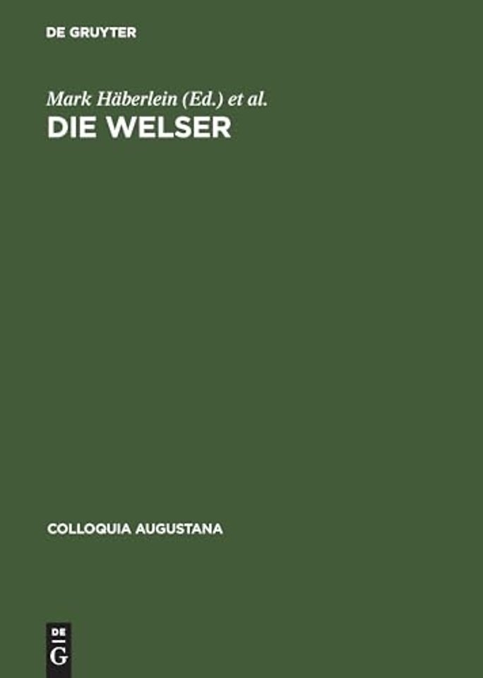 Die Welser – Neue Forschungen zur Geschichte und Kultur des oberdeutschen Handelshauses