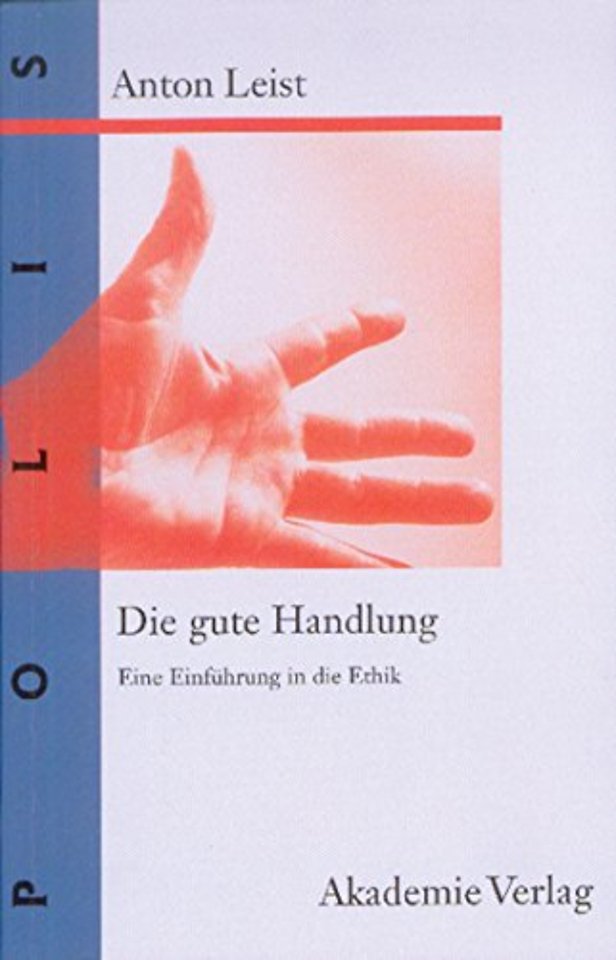 Die gute Handlung – Eine Einführung in die Ethik