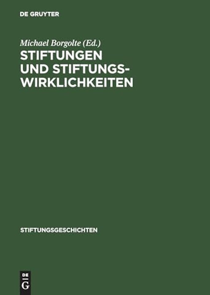 Stiftungen und Stiftungswirklichkeiten – Vom Mittelalter bis zur Gegenwart