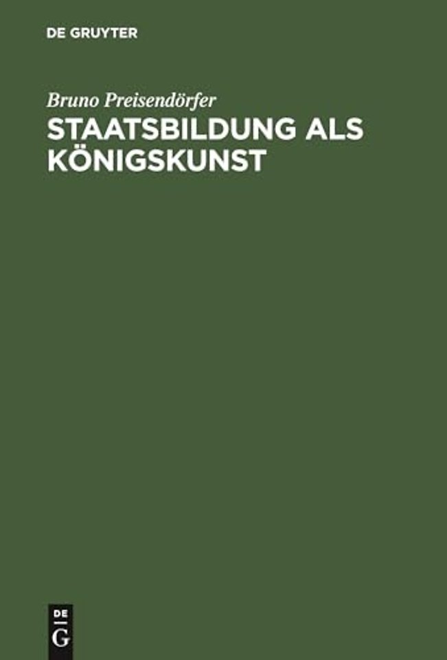 Staatsbildung als Königskunst – Ästhetik und Herrschaft im preuβischen Absolutismus