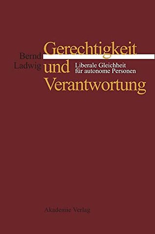 Gerechtigkeit und Verantwortung – Liberale Gleichheit für autonome Personen
