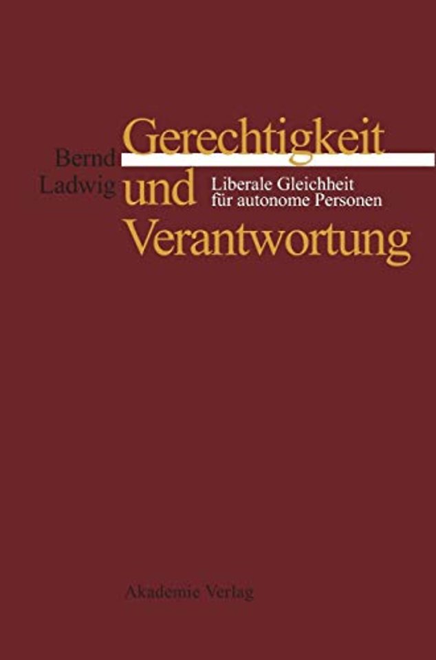 Gerechtigkeit und Verantwortung – Liberale Gleichheit für autonome Personen