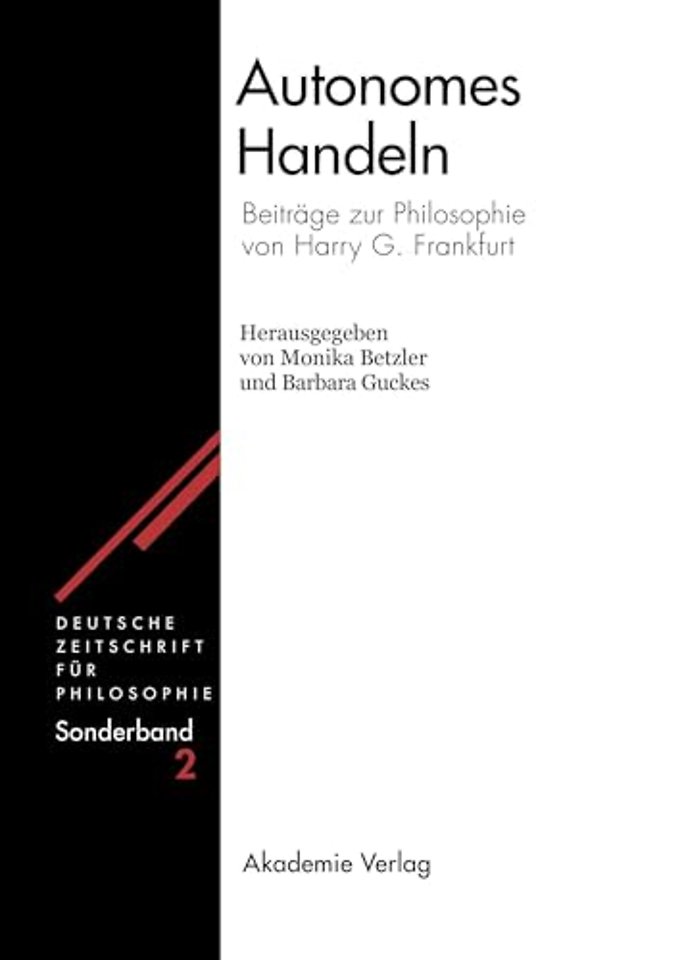 Autonomes Handeln – Beiträge zur Philosophie von Harry G. Frankfurt