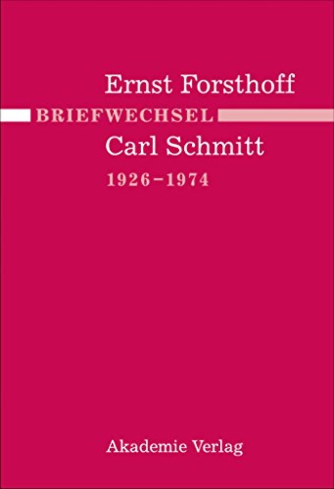 Briefwechsel Ernst Forsthoff – Carl Schmitt 1926–1974