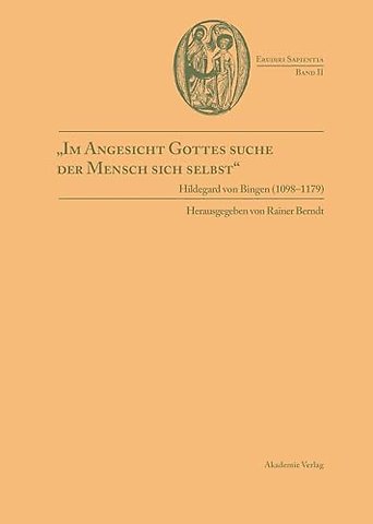 "Im Angesicht Gottes suche der Mensch sich selbs – Hildegard von Bingen (1098–1179)