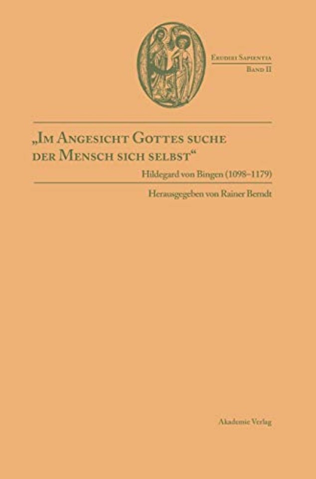 "Im Angesicht Gottes suche der Mensch sich selbs – Hildegard von Bingen (1098–1179)