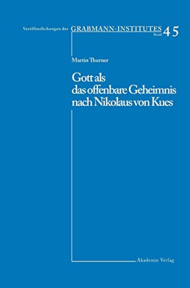 Gott als das offenbare Geheimnis nach Nikolaus von Kues